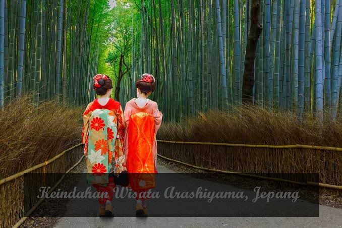 Keindahan Wisata Arashiyama, Jepang