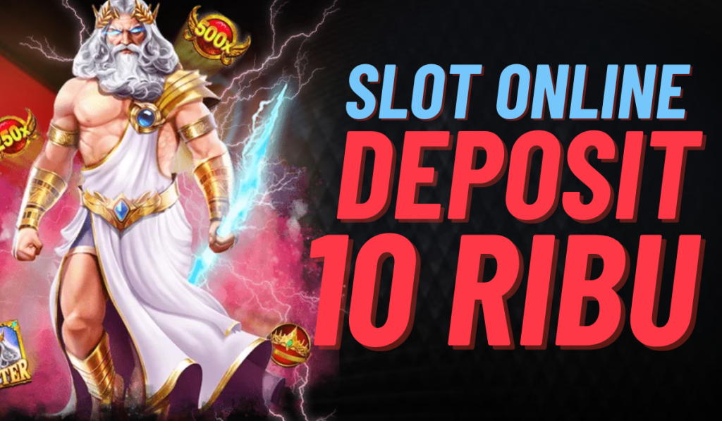 Panduan Mudah Main Slot Deposit 10K Gacor